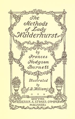 Frances Hodgson Burnett: The methods of Lady Walderhurst (1901, Frederick A. Stokes Company)