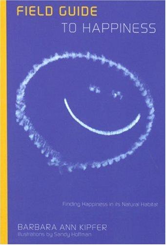 Field Guide to Happiness (Paperback, 2007, The Lyons Press)