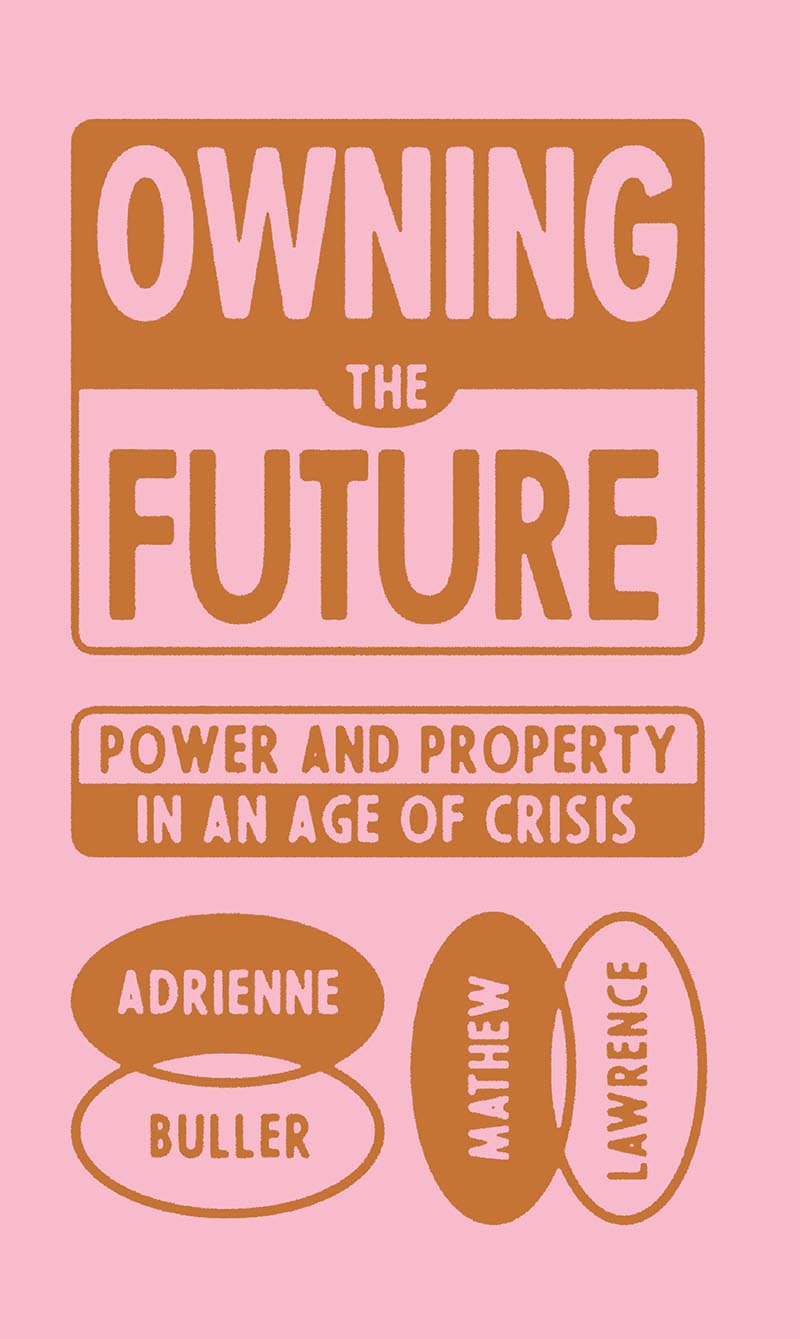 Owning the Future (2023, Verso Books)
