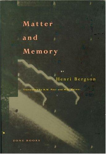 Henri Bergson: Matter and memory (1988, Zone Books)