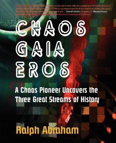 Ralph H. Abraham: Chaos, Gaia, Eros (Paperback, Epigraph Publishing)