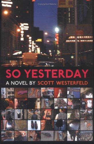 Scott Westerfeld: So yesterday (2004, Razorbill)