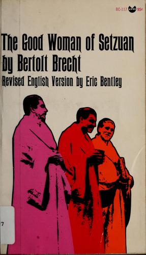 Bertolt Brecht: The good woman of Setzuan. (1966, Grove Press)