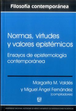 Margarita M. Valdés, Miguel Ángel Fernández: Normas, virtudes y valores epistémicos (Paperback, Español language, Instituto de Investigaciones Filosóficas)
