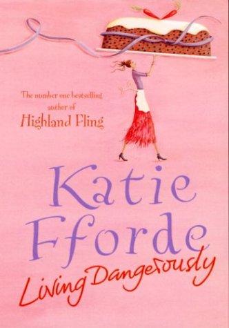 Katie Fforde: Living Dangerously (Paperback, 2003, ARROW (RAND))