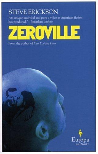 Steve Erickson: Zeroville (Paperback, 2007, Europa Editions)