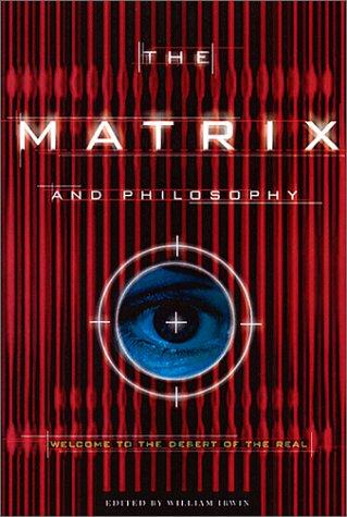 William Irwin: The matrix and philosophy (2002, Open Court)