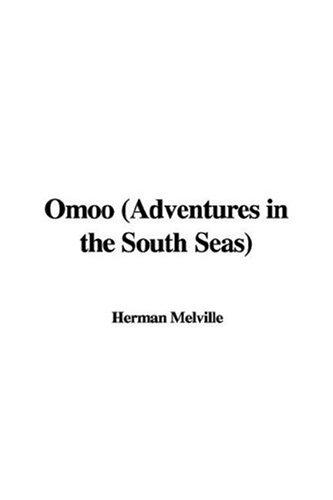 Herman Melville: Omoo (Hardcover, 2007, IndyPublish)