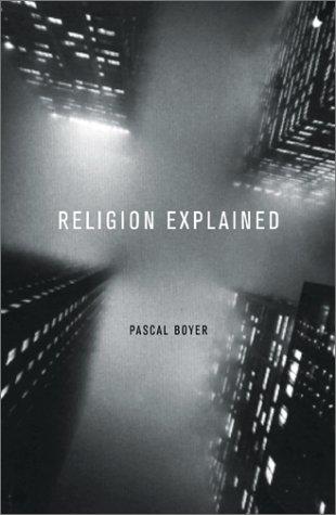 Religion Explained (2002, Basic Books)