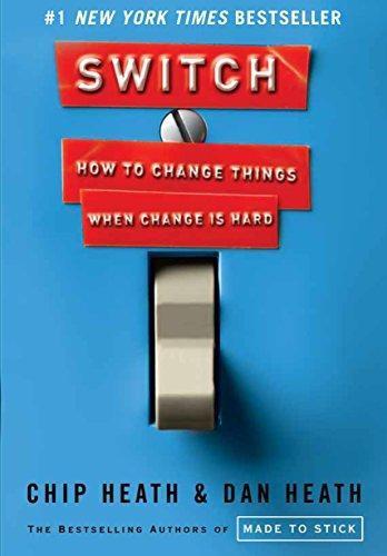 Switch: How to Change Things When Change Is Hard (2010, Broadway Books)