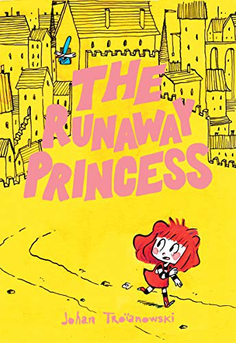 Johan Troïanowski: The Runaway Princess (Paperback, 2020, Random House Graphic)