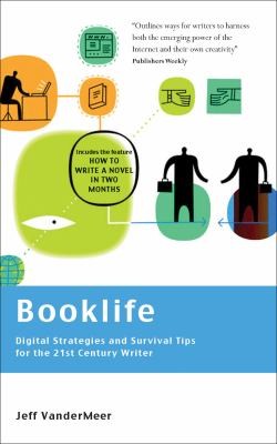 Booklife  Digital Strategies and Survival Tips for the 21st Century Writer (2010, Bloomsbury Publishing PLC)