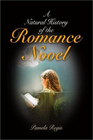 Pamela Regis: A natural history of the romance novel (2003, University of Pennsylvania Press)