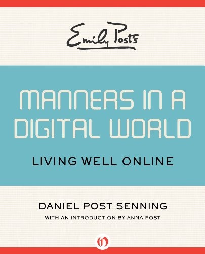 Daniel Post Senning, Anna Post: Emily Post's Manners in a Digital World (Hardcover, 2014, Open Road Media Mystery & Thriller)