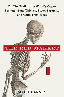Scott M. Carney, Scott Carney: The red market (2011, William Morrow)