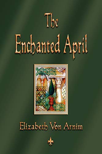 The Enchanted April (Paperback, 2010, Watchmaker Publishing)