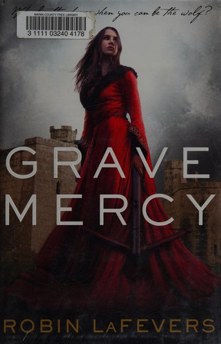 Grave mercy (Hardcover, 2012, Houghton Mifflin)