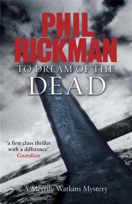 Phil Rickman: To Dream Of The Dead (2009, Quercus Books)