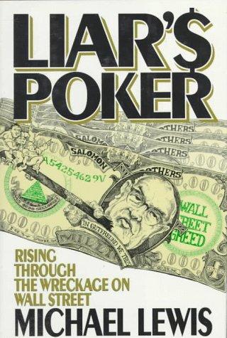 Michael Lewis: Liar's poker (1989, Norton)