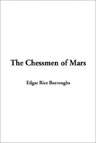 Edgar Rice Burroughs: The Chessmen of Mars (Paperback, 2003, IndyPublish.com)