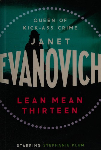 Janet Evanovich: Lean Mean Thirteen (2008, Headline Publishing Group)