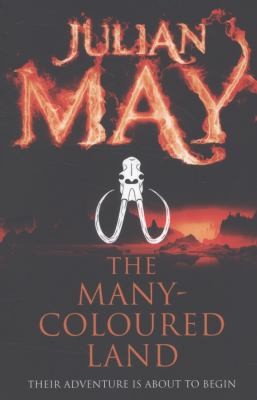 Julian May: The Manycoloured Land (2013, Pan Macmillan)