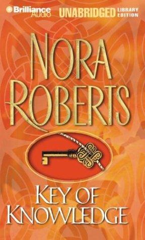 Nora Roberts: Key of Knowledge (Key Trilogy) (AudiobookFormat, 2003, Brilliance Audio Unabridged Lib Ed)