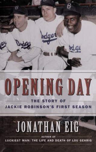 Jonathan Eig: Opening day (Hardcover, 2007, Simon & Schuster)