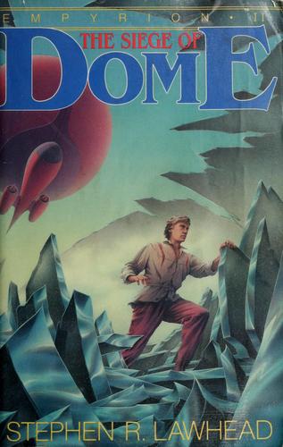 Stephen R. Lawhead: The Siege of Dome (1994, Crossways Books)