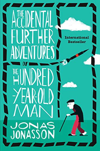 The Accidental Further Adventures of the Hundred-Year-Old Man (Paperback, 2018, HarperCollins Publishers)