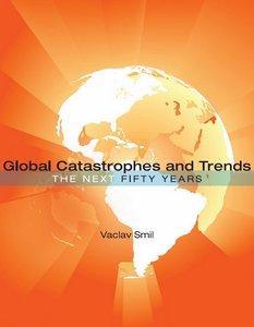 Vaclav Smil: Global catastrophes and trends (2008, The MIT Press)