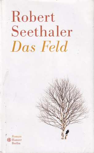 Robert Seethaler: Das Feld (Hardcover, German language, 2018, Hanser Berlin)