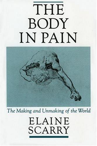 The Body in Pain (1987, Oxford University Press, USA)