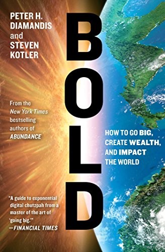 Peter H. Diamandis, Steven Kotler: Bold (Paperback, 2016, Simon & Schuster)