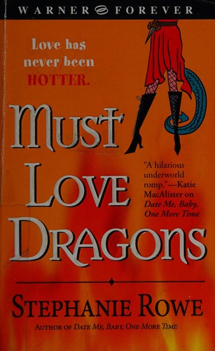 Stephanie Rowe: Must love dragons (2006, Warner Books)