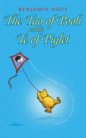 Benjamin Hoff: The Tao of Pooh and Te of Piglet (Wisdom of Pooh) (2002, Methuen young books)