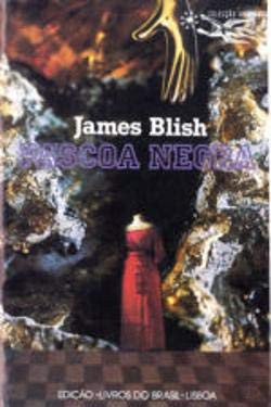 James Blish: Páscoa Negra (Paperback, 1993, Livros do Brasil)