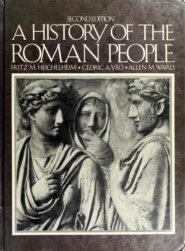 Fritz M. Heichelheim: A history of the Roman people (1984, Prentice-Hall)