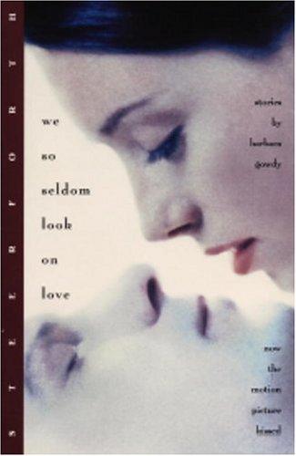 Barbara Gowdy: We so seldom look on love (Paperback, 1997, Steerforth Press)