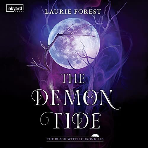 Laurie Forest: The Demon Tide (AudiobookFormat, 2021, Harlequin Audio and Blackstone Publishing)