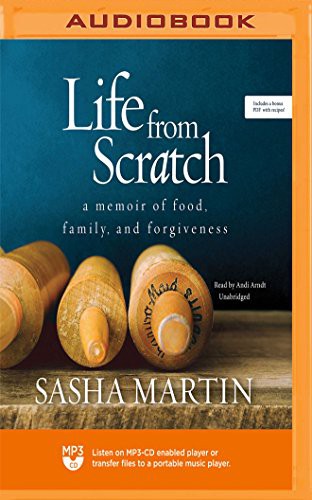 Andi Arndt, Sasha Martin: Life from Scratch (AudiobookFormat, 2018, Blackstone on Brilliance Audio)