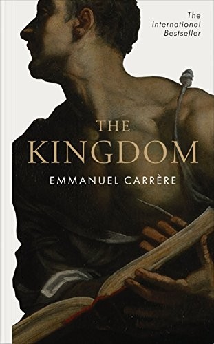 Emmanuel Carrere: The Kingdom (Hardcover, 2017, ALLEN LANE)