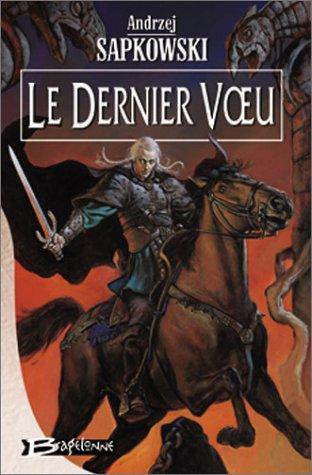 Le Dernier Voeu (Paperback, French language, 2003, Bragelonne)