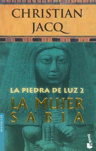 Christian Jacq: Piedra de La Luz 2, La - La Mujer Sabia (Paperback, Spanish language, 2003, Planeta)