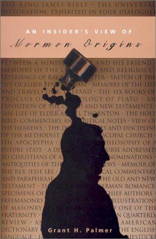 An Insider's View of Mormon Origins (Paperback, 2002, Signature Books)