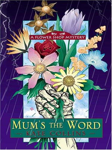 Kate Collins: Mum's the word (2005, Thorndike Press)