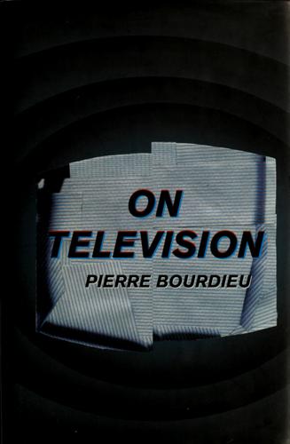 Pierre Bourdieu: On television (1998, New Press)