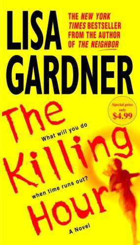 Lisa Gardner: The Killing Hour (Paperback, 2009, Bantam)