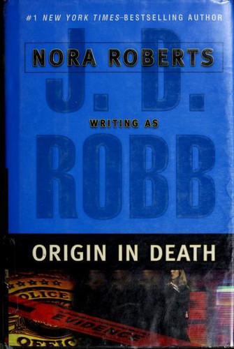 Nora Roberts: Origin in death (2005, G.P. Putnam's Sons)