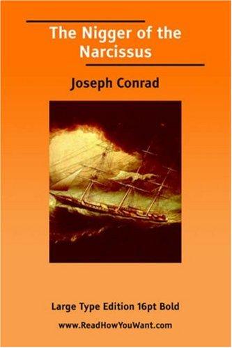 Joseph Conrad: The Nigger of the Narcissus (Large Print) (Paperback, 2006, ReadHowYouWant.com)